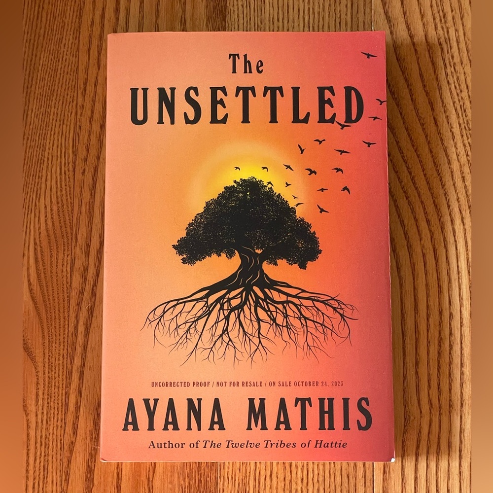 2/$15 ARC, The Unsettled by Ayana Mathis